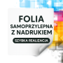 Folia samoprzylepna - MONOMERYCZNA - z nadrukiem – mat / połysk, druk solventowy 1440 dpi | Oklejanie witryn, naklejki, etykiety